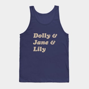 Dolly & Jane & Lily Tank Top